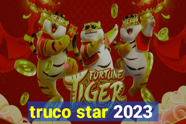 truco star 2023