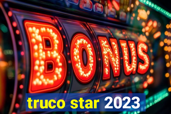 truco star 2023