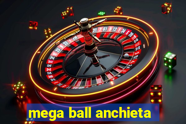 mega ball anchieta