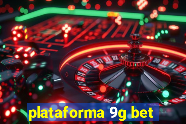 plataforma 9g bet