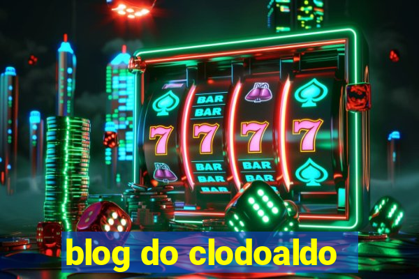 blog do clodoaldo