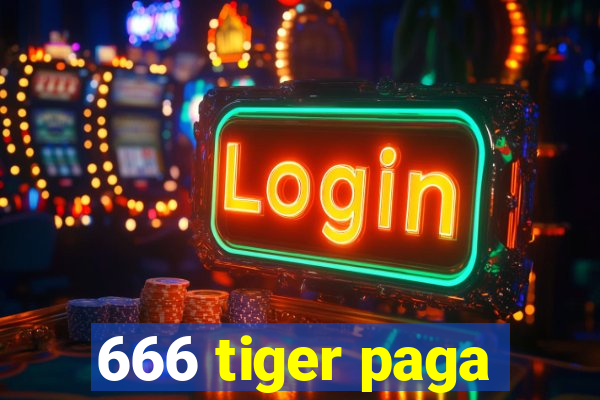 666 tiger paga