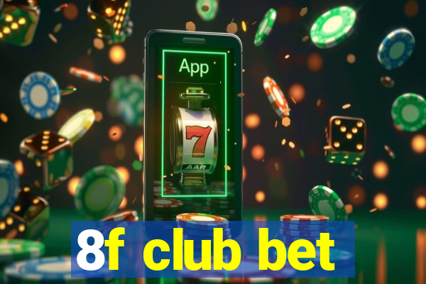 8f club bet