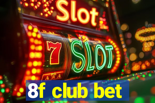 8f club bet