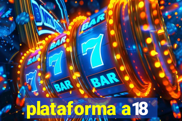 plataforma a18