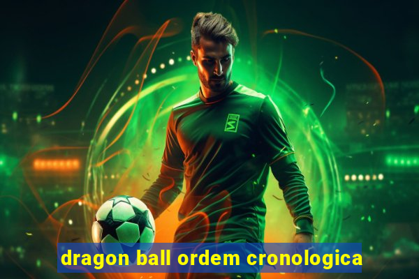 dragon ball ordem cronologica