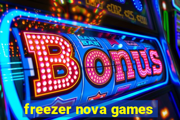 freezer nova games