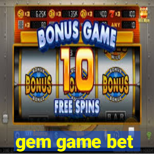 gem game bet