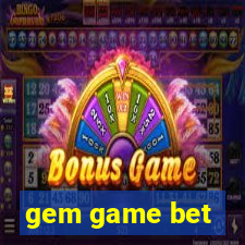 gem game bet