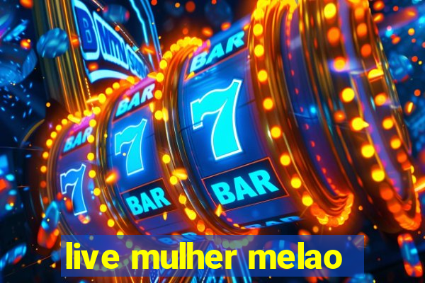 live mulher melao