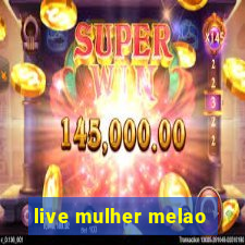 live mulher melao