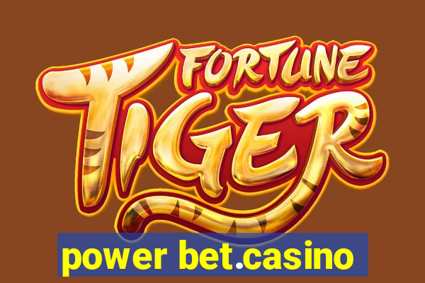 power bet.casino