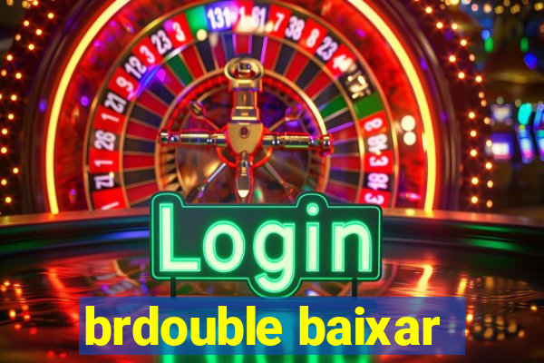 brdouble baixar