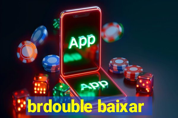 brdouble baixar