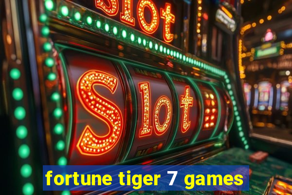 fortune tiger 7 games