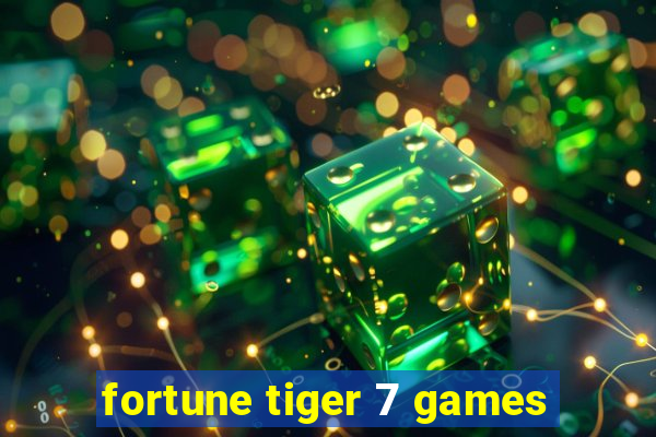 fortune tiger 7 games