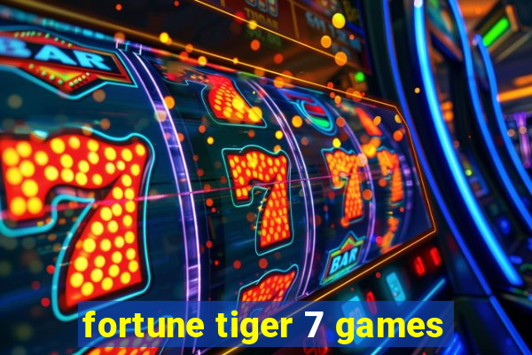 fortune tiger 7 games