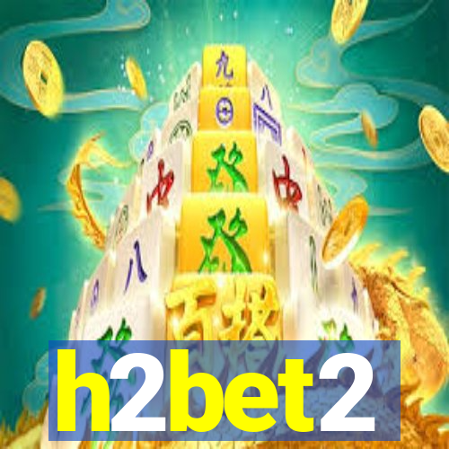 h2bet2