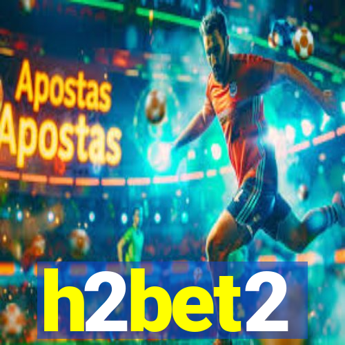 h2bet2