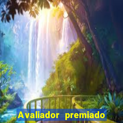 Avaliador premiado reclame aqui