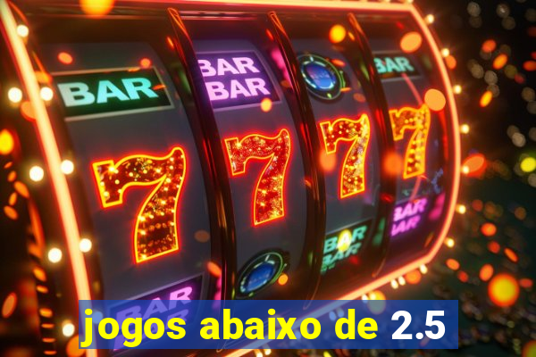 jogos abaixo de 2.5