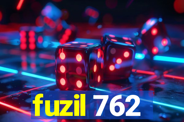 fuzil 762