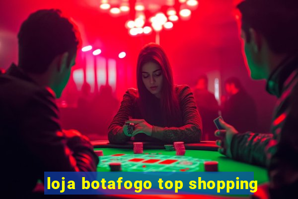 loja botafogo top shopping