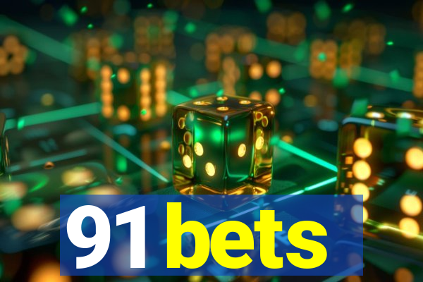 91 bets