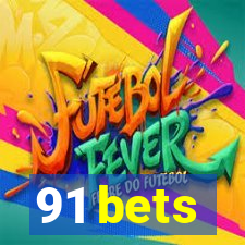 91 bets