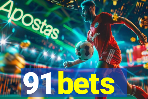 91 bets