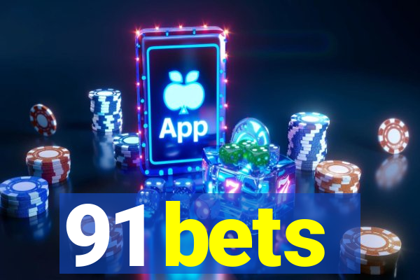 91 bets