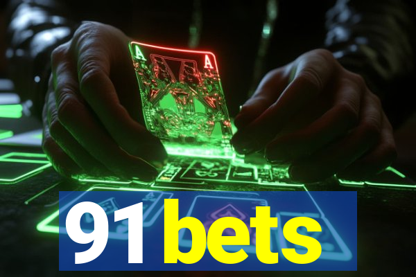 91 bets