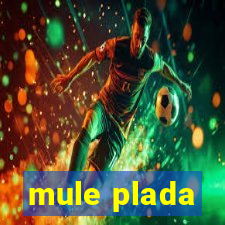 mule plada