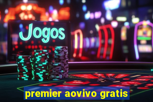 premier aovivo gratis