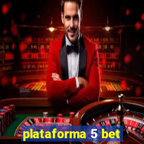 plataforma 5 bet