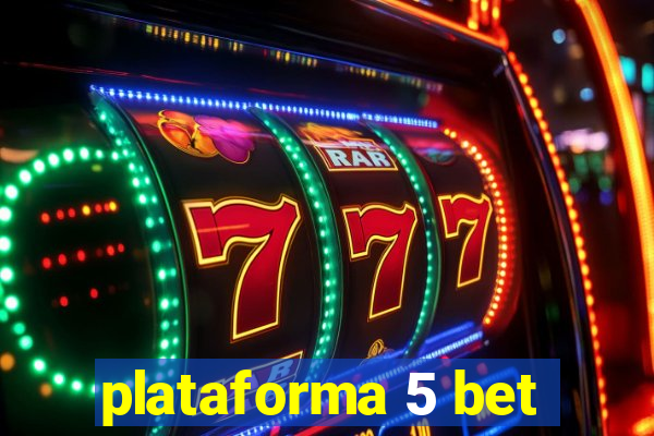 plataforma 5 bet