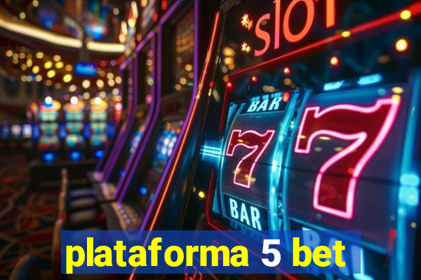 plataforma 5 bet