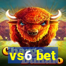 vs6 bet