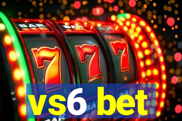 vs6 bet