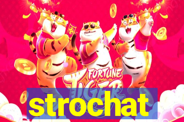 strochat