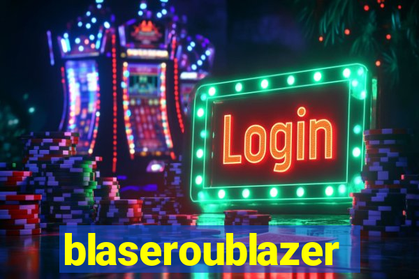 blaseroublazer