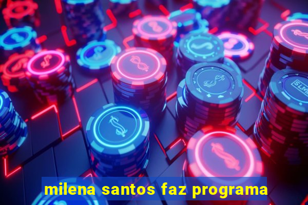 milena santos faz programa