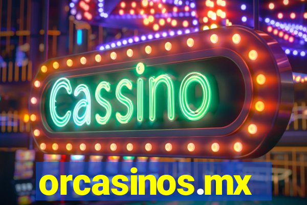 orcasinos.mx