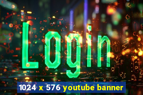 1024 x 576 youtube banner