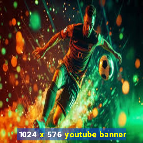 1024 x 576 youtube banner