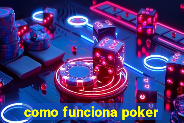 como funciona poker