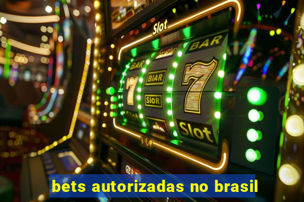 bets autorizadas no brasil