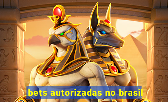 bets autorizadas no brasil