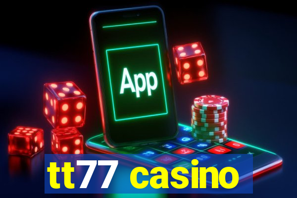 tt77 casino