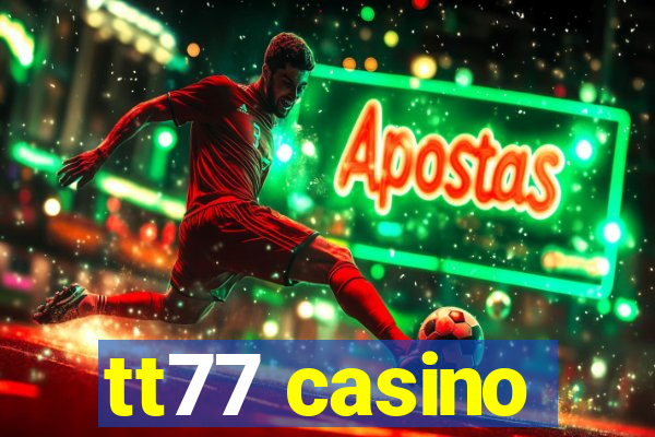 tt77 casino